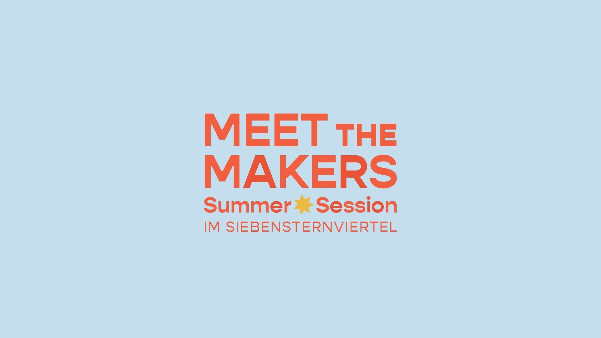 Meet the Makers Summer Session, 27. Juni 2026, im Siebensternviertel
